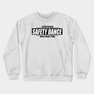 Safety Dance Crewneck Sweatshirt